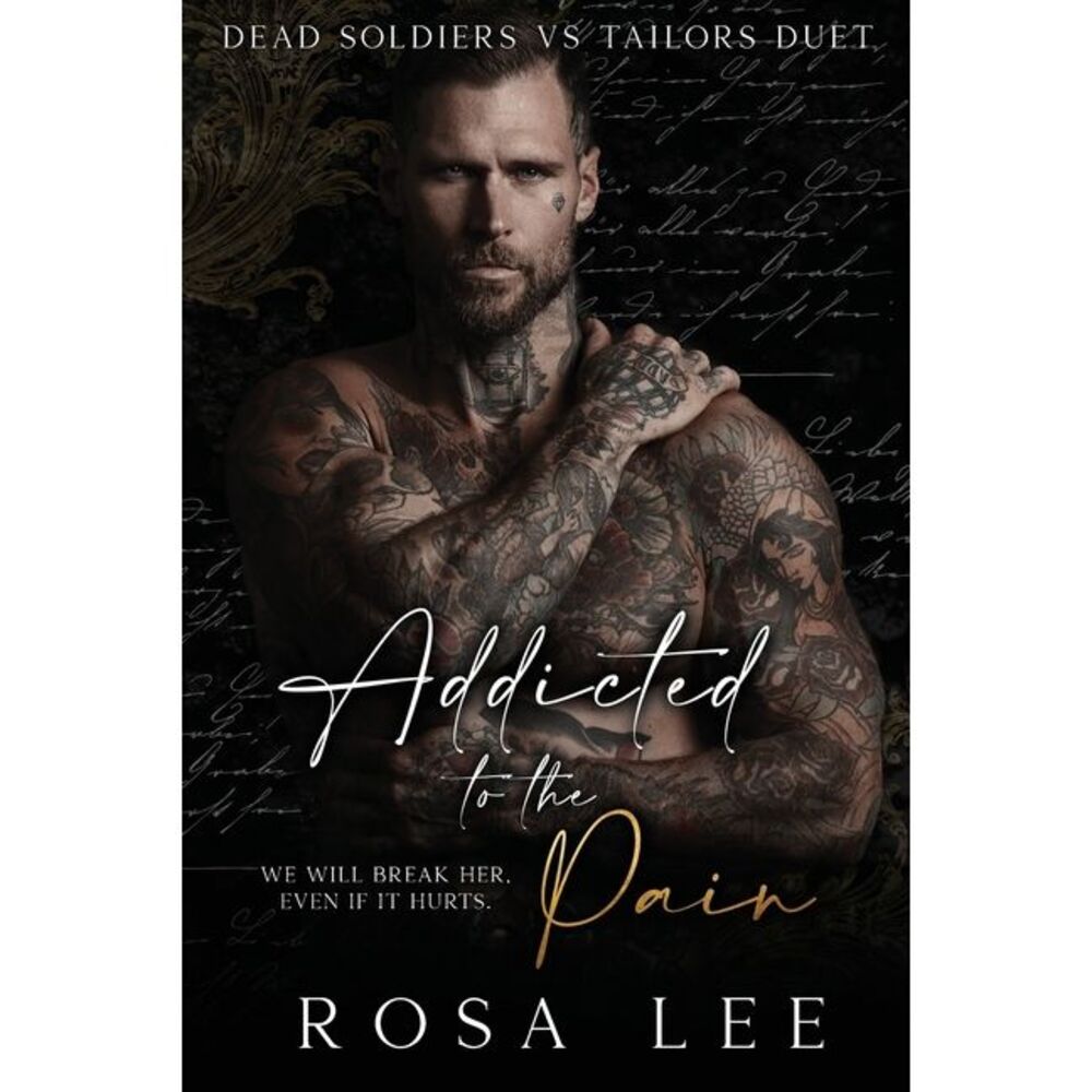 Addicted to the Pain: A Dark Enemies to Lovers Romance -- Rosa Lee